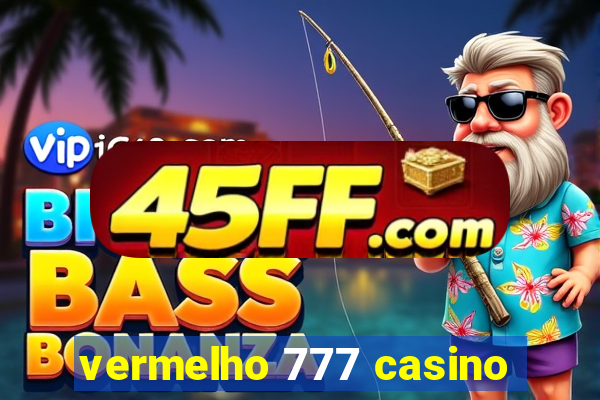vermelho 777 casino